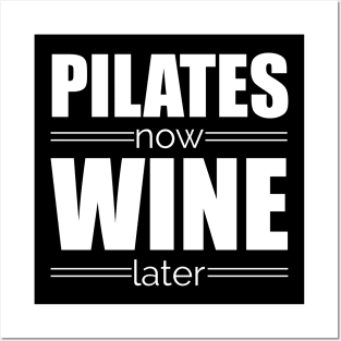 Pilates Now Wine Later Posters and Art